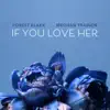 If You Love Her (feat. Meghan Trainor) - Single album lyrics, reviews, download