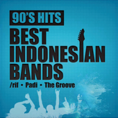 90's Hits Best Indonesian Bands - Padi, The Groove & /Rif