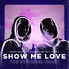 Show Me Love (feat. Robin S.) [The Stickmen Remix] - Single album lyrics, reviews, download