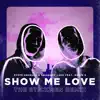 Stream & download Show Me Love (feat. Robin S.) [The Stickmen Remix] - Single