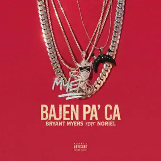 Bajen pa' ca (feat. Noriel) - Single by Bryant Myers album reviews, ratings, credits