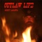 Outlaw Life - Mickey Lamantia lyrics