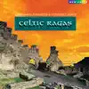Celtic Ragas album lyrics, reviews, download