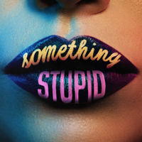 Jonas Blue & AWA - Something Stupid - Single artwork