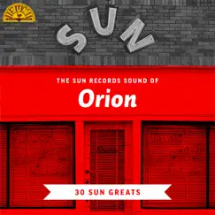 The Sun Records Sound of Orion (30 Sun Greats) by Orion album reviews, ratings, credits