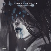 Escape From LA by B3LLA & BLKCUBE & Emilyn,B3LLA,BLKCUBE,Emilyn