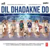 Dil Dhadakne Do (Original Motion Picture Soundtrack) album lyrics, reviews, download