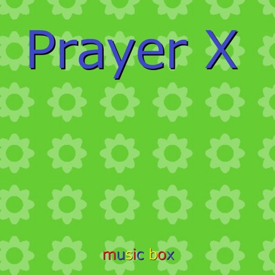 Prayer X Music Box Orgel Sound J Pop Shazam Prayer X Music Box Orgel Sound J Pop Shazam