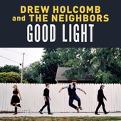 Drew Holcomb & the Neighbors - The Wine We Drink