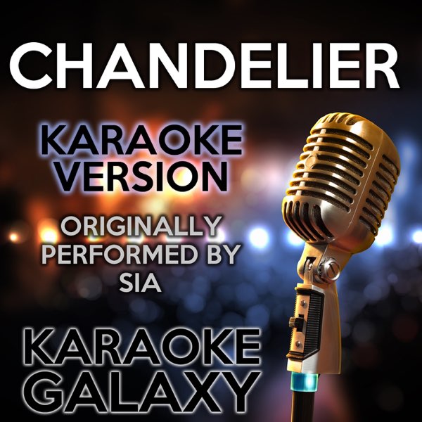 Chandelier Karaoke Version, Sia Chandelier Cover Karaoke