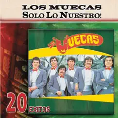 Solo Lo Nuestro - 20 Exitos by Los Muecas album reviews, ratings, credits