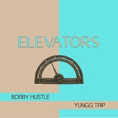 Bobby Hustle - Elevators