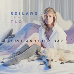 Szilárd - Just Another Day (feat. Flo)