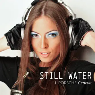 Still Water (Long Version) - Single by L.porsche album reviews, ratings, credits