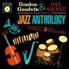 Gordon Goodwin & Dan Savant Present: Jazz Anthology album lyrics, reviews, download