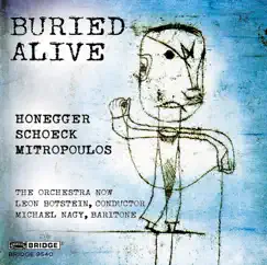 Buried Alive by The Orchestra Now, Leon Botstein & Michael Nagy album reviews, ratings, credits