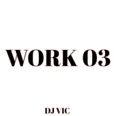 DJ Vic - Work 03