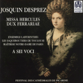 Des Prez: Missa Hercules Dux Ferrariae - Bernard Fabre-Garrus, Les saqueboutiers de Toulouse & Maîtrise Notre-Dame de Paris