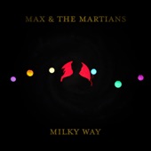 Max and the Martians - Milky Way