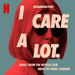 I Care a Lot (Music from the Netflix Film) by Marc Canham album reviews, ratings, credits