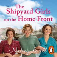 Nancy Revell - The Shipyard Girls on the Home Front artwork