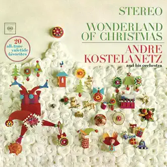 Wonderland of Christmas by André Kostelanetz and His Orchestra album reviews, ratings, credits