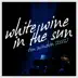 White Wine in the Sun song reviews