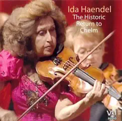 Ida Haendel - the Historic Return to Chelm by Capella Cracoviensis, Ida Haendel & Stanislaw Galonski album reviews, ratings, credits