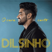 O Cara Certo - Dilsinho