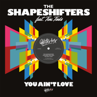 The Shapeshifters - You Ain't Love (feat. Teni Tinks) artwork