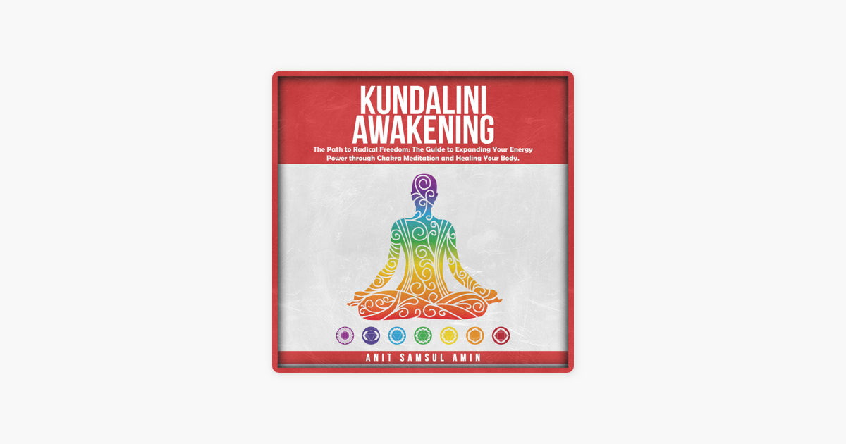 ‎Kundalini Awakening: The Path to Radical Freedom: The ...