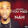 You Mad or Nah (Remix) [feat. Spanky Mack & Wild Milly] - Single album lyrics, reviews, download