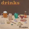 Drinks - EP album lyrics, reviews, download
