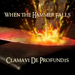 When the Hammer Falls - Single by Clamavi De Profundis album reviews, ratings, credits