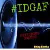 #Idgaf (feat. Scendo) - Single album lyrics, reviews, download