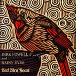 Dirk Powell & Rainy Eyes - Red Bird Road