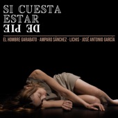 Si Cuesta Estar de Pie (feat. Amparo Sánchez, Lichis & José Antonio García) artwork