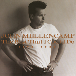 The Best That I Could Do: 1978-1988 - John Mellencamp Cover Art