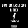 Bum Tum (Jersey Club) - Single album lyrics, reviews, download