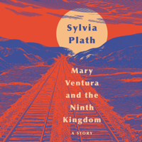 Sylvia Plath - Mary Ventura and The Ninth Kingdom artwork