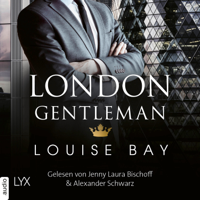 Louise Bay - London Gentleman - Kings of London Reihe, Band 2 (Ungekürzt) artwork