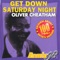 Get Down Saturday Night (Radio Edit) - Oliver Cheatham lyrics