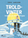 Tove Jansson - Mumitrolden 6 - Troldvinter