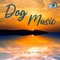 Relax My Dog - Dog Music, Dog Music Dreams & Dog Music Therapy lyrics