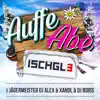 Stream & download Auffe abe (feat. Jägermeister DJ Alex, Xandl & DJ Boris) - Single