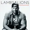 Lambs & Lions (Worldwide Deluxe) album lyrics, reviews, download