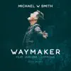 Waymaker (feat. Vanessa Campagna) [Radio Version] song lyrics