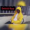 Detroit flow (feat. Fastlife dre) - Single album lyrics, reviews, download