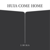 Huia Come Home - J. Ruka