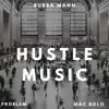 Hustle Music (feat. Problem & Mac Bolo) - Single album lyrics, reviews, download